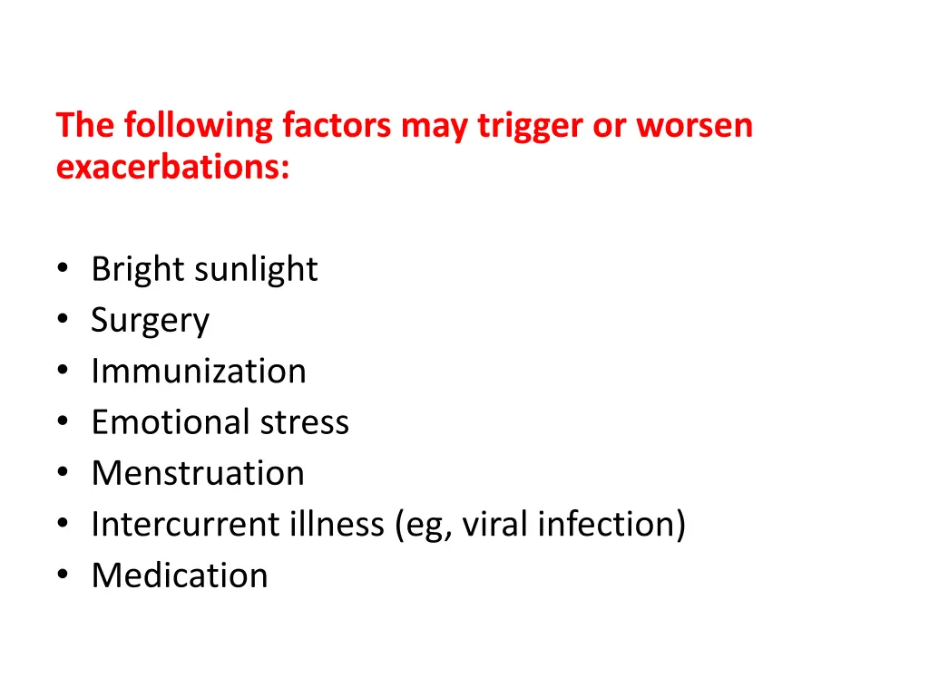 the following factors may trigger or worsen