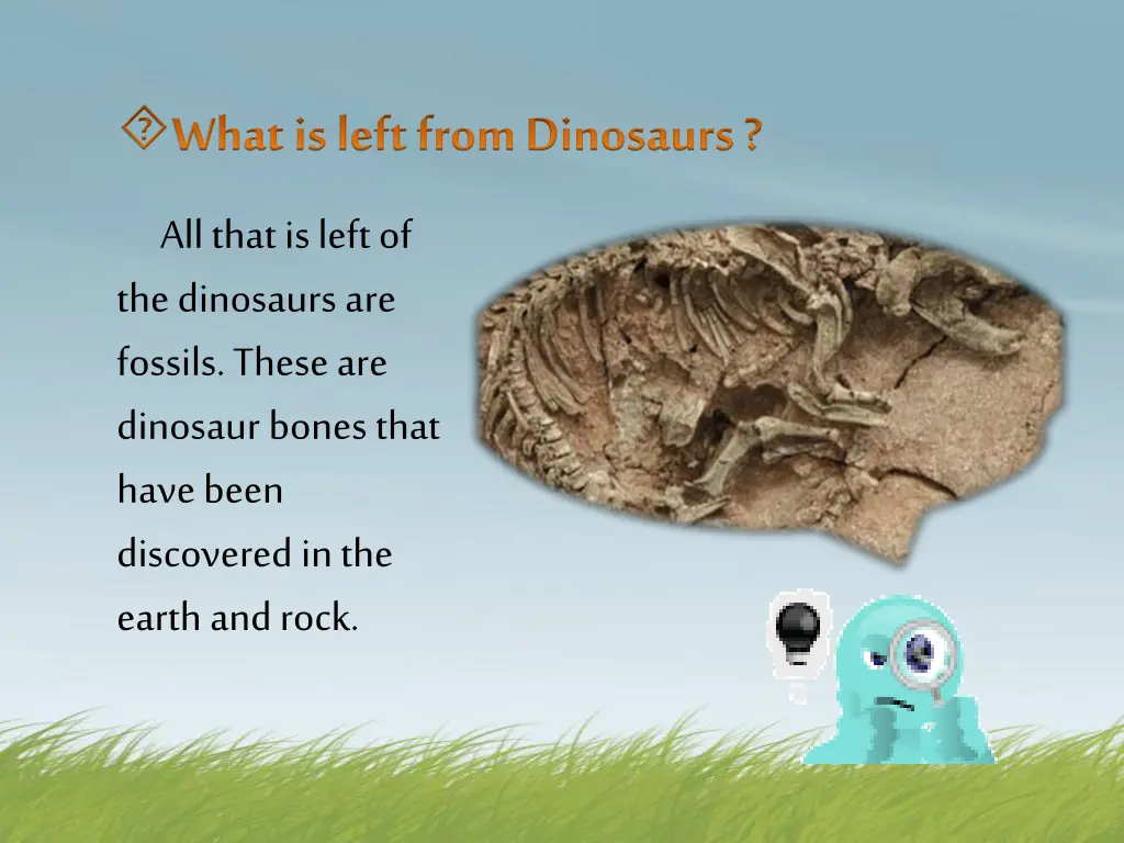 what is left from dinosaurs