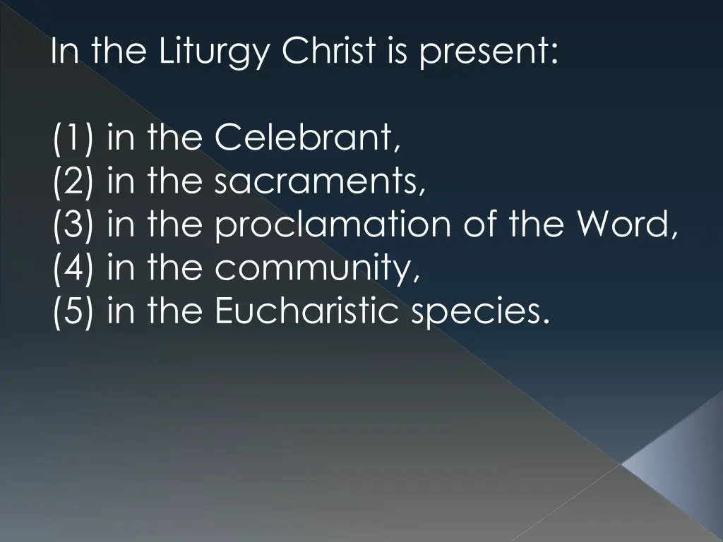 in the liturgy christ is present