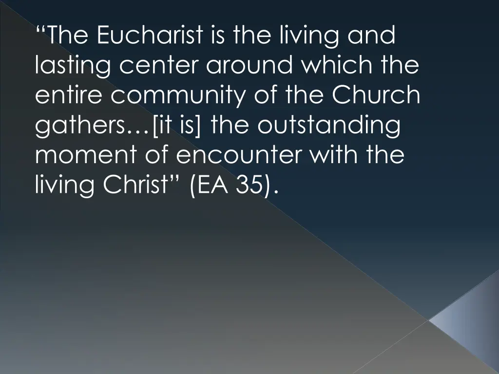 the eucharist is the living and lasting center