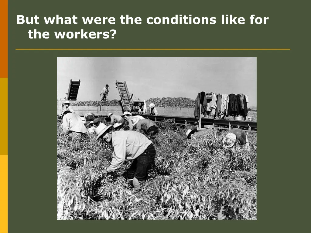 but what were the conditions like for the workers