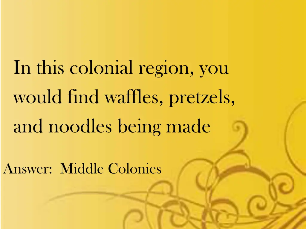 in this colonial region you would find waffles