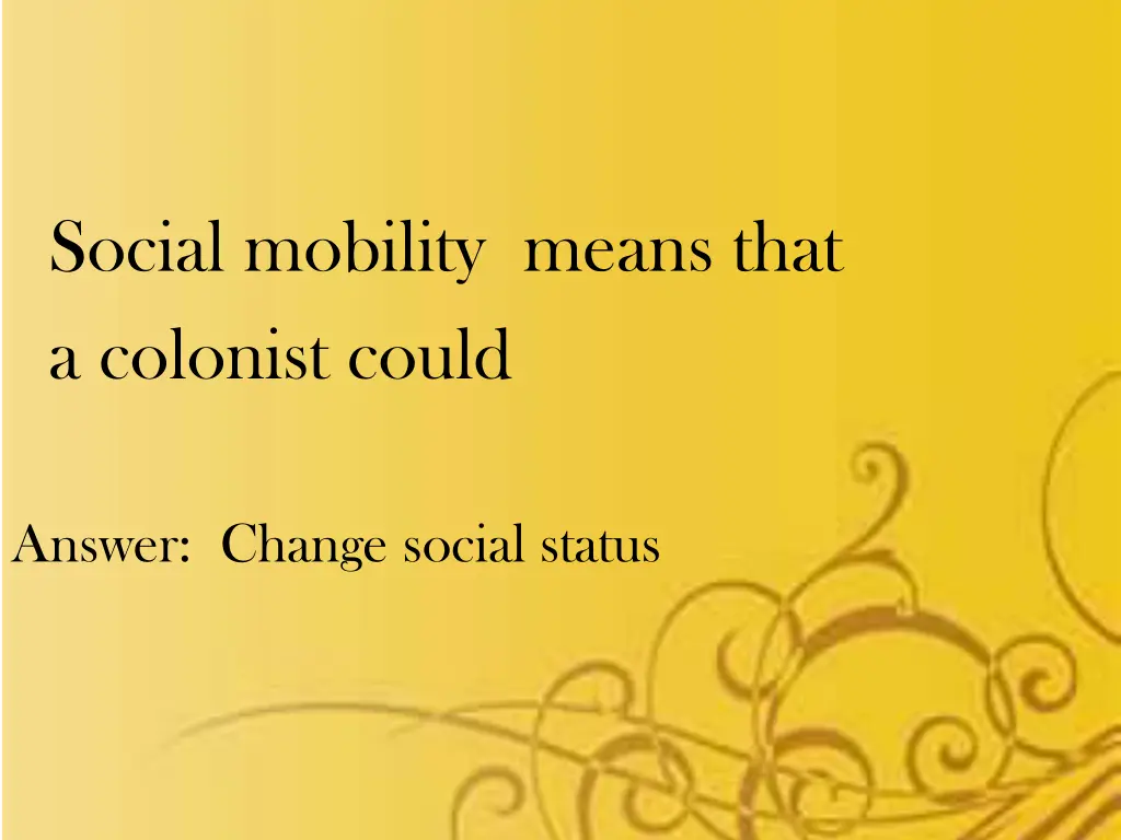 social mobility means that a colonist could