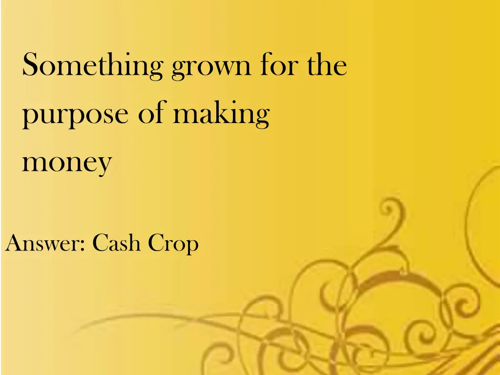 something grown for the purpose of making money