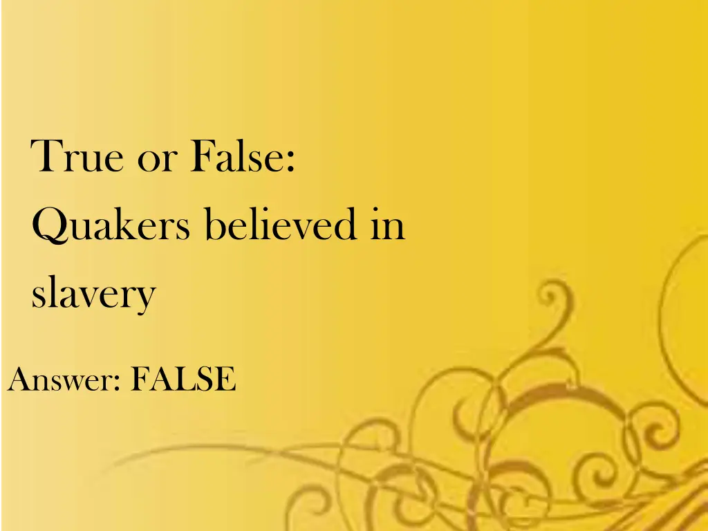 true or false quakers believed in slavery