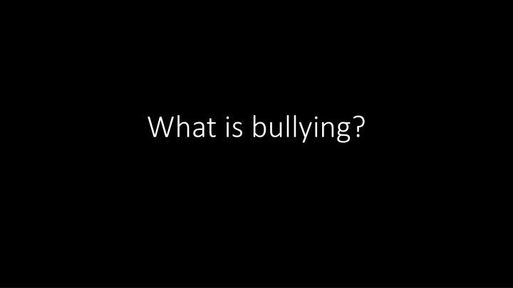 what is bullying