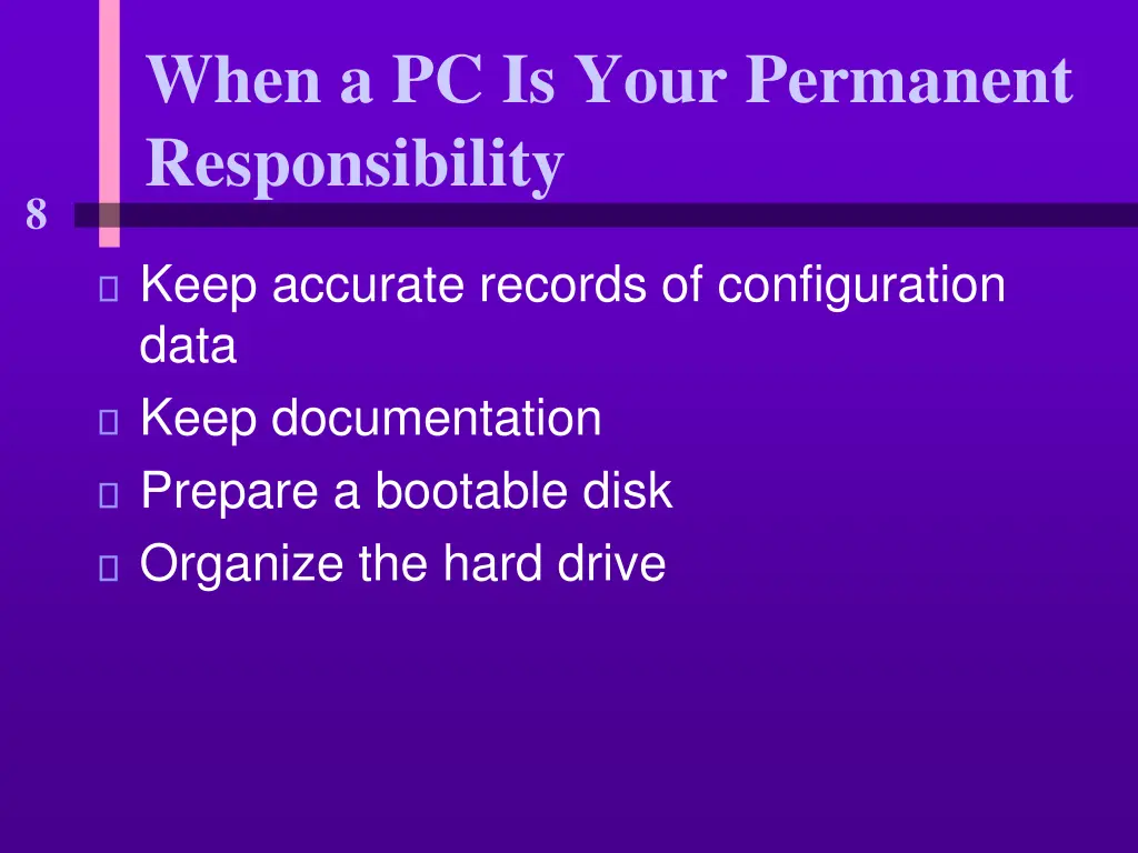 when a pc is your permanent responsibility