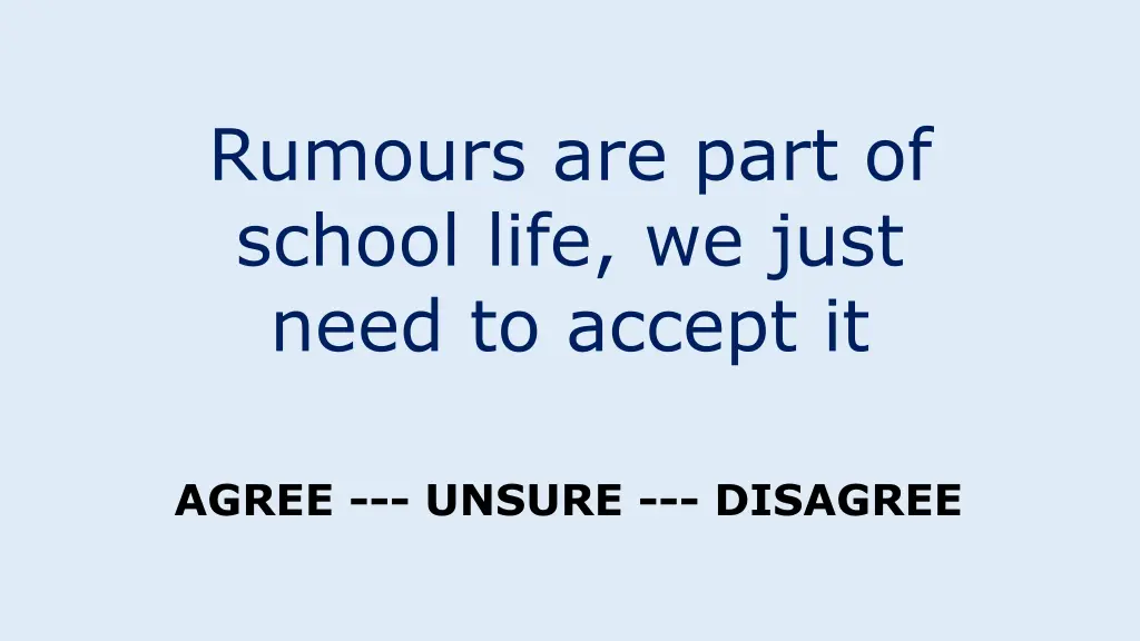 rumours are part of school life we just need