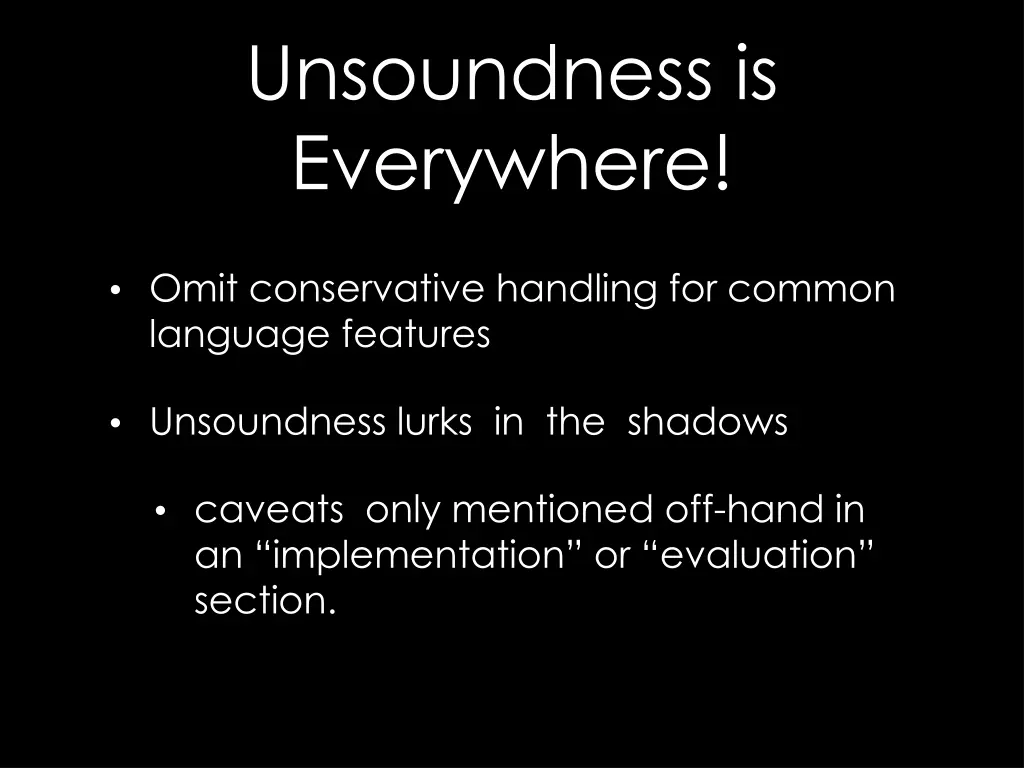 unsoundness is everywhere