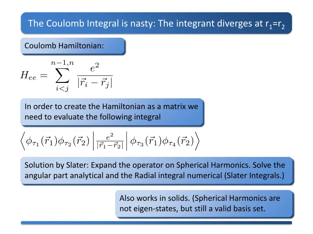 the coulomb integral is nasty the integrant