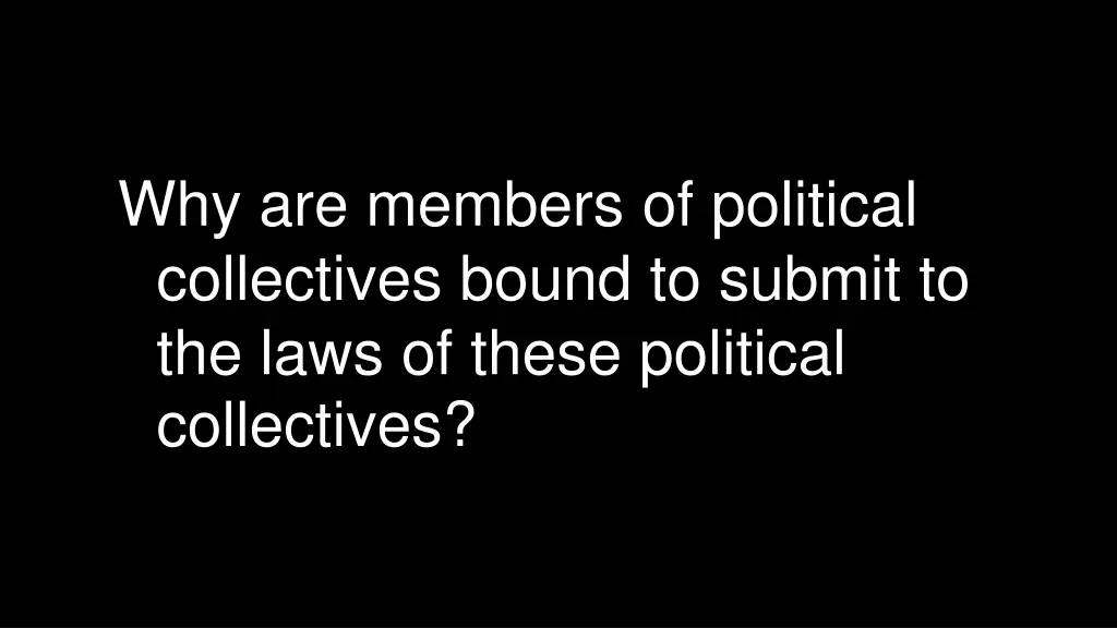 why are members of political collectives bound