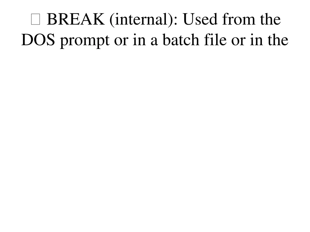 break internal used from the dos prompt