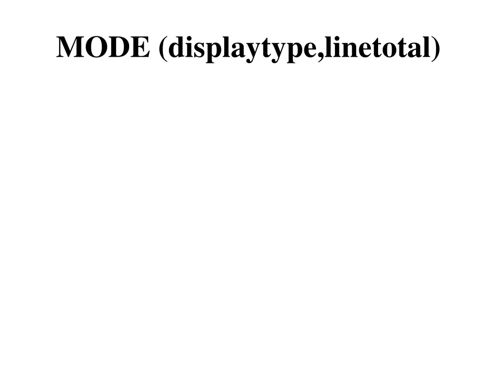 mode displaytype linetotal