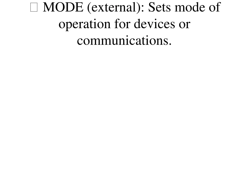 mode external sets mode of operation for devices