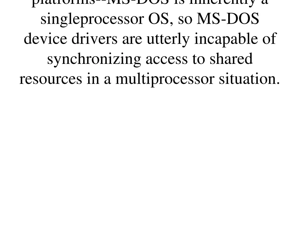 platforms ms dos is inherently a singleprocessor