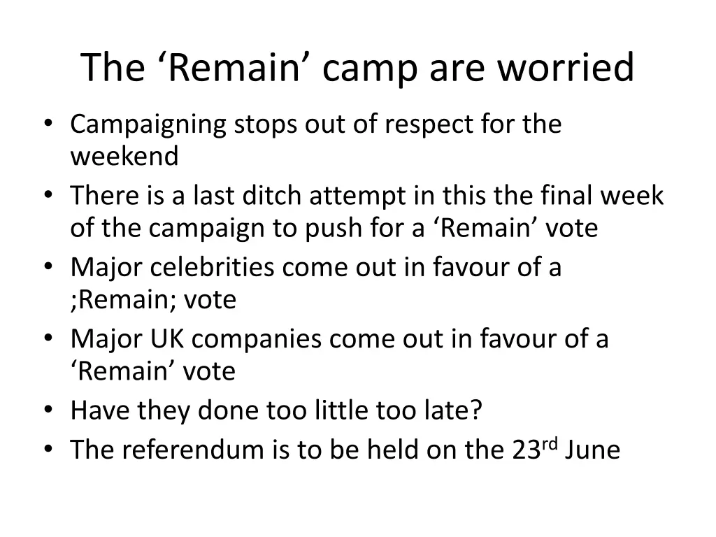 the remain camp are worried campaigning stops