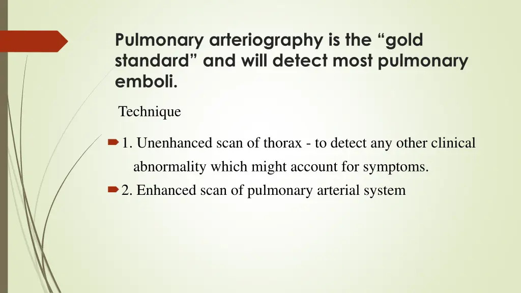 pulmonary arteriography is the gold standard