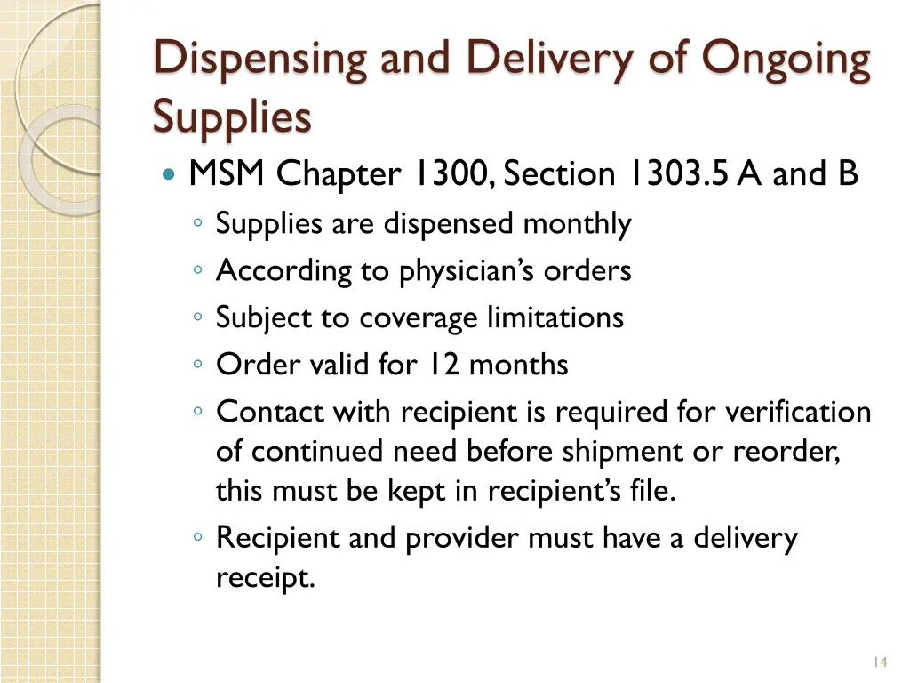 dispensing and delivery of ongoing supplies