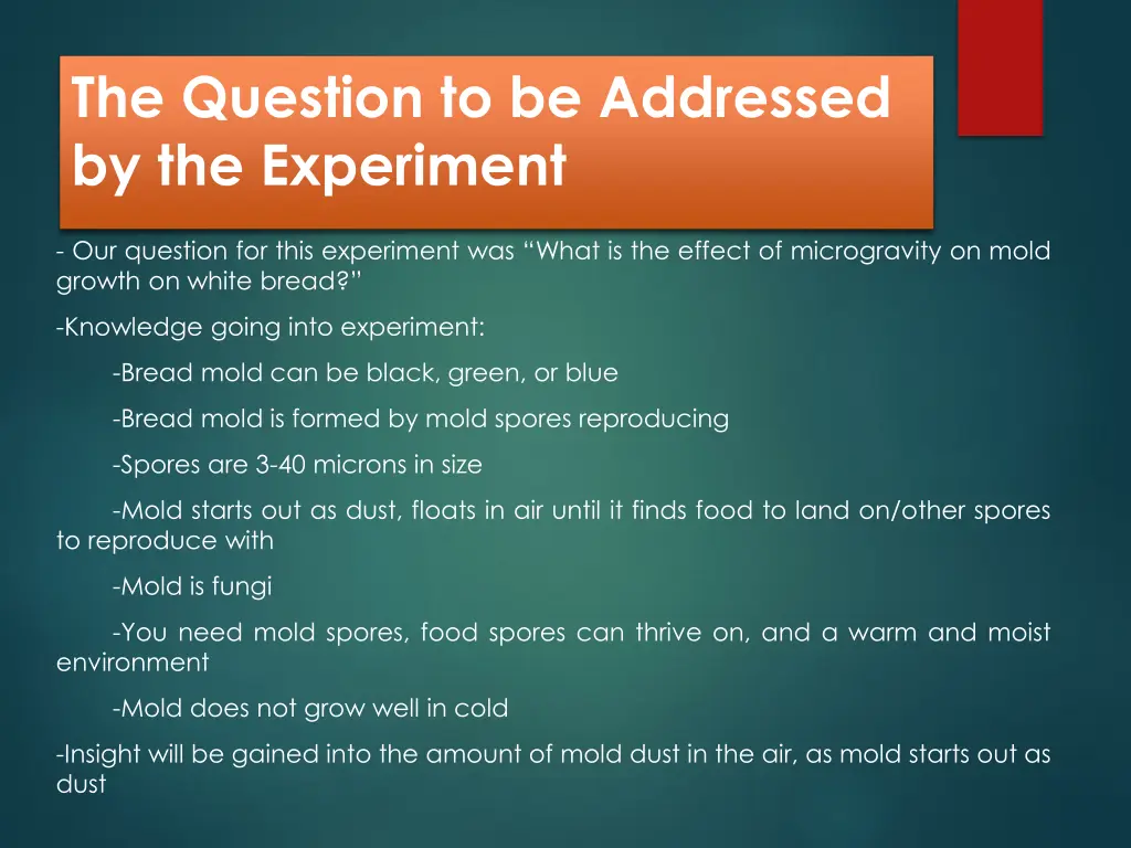 the question to be addressed by the experiment