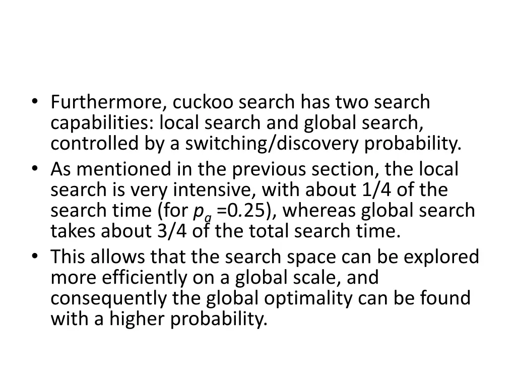 furthermore cuckoo search has two search