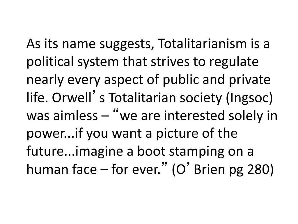 as its name suggests totalitarianism