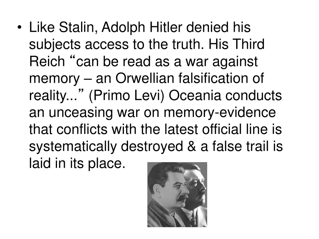 like stalin adolph hitler denied his subjects