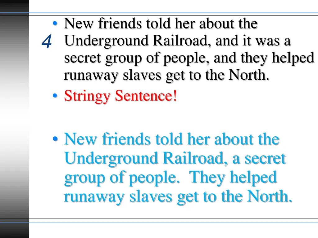 new friends told her about the underground