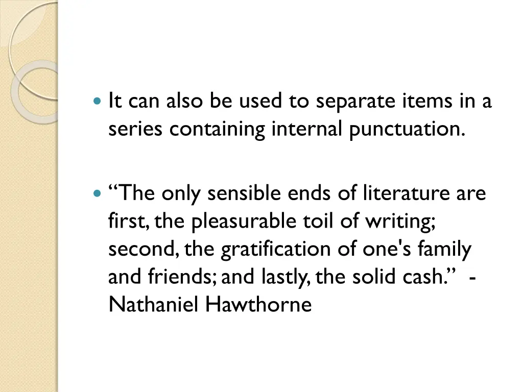 it can also be used to separate items in a series