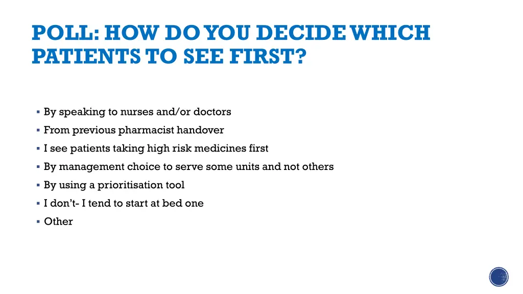 poll how do you decide which patients to see first