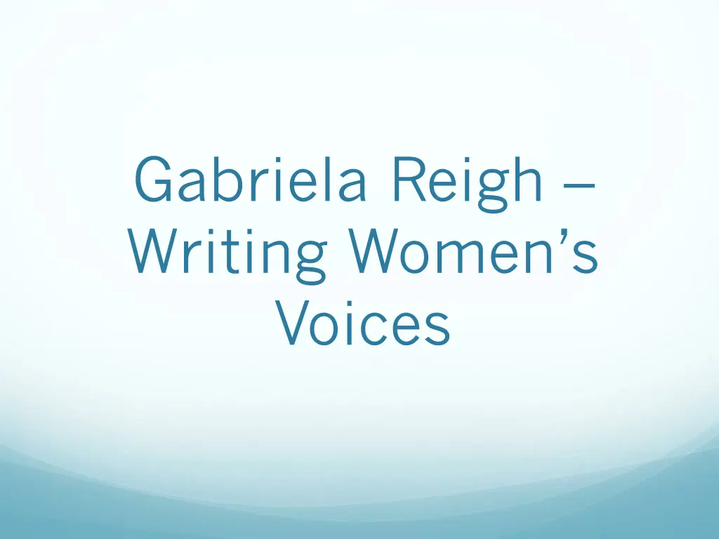 gabriela reigh writing women s voices