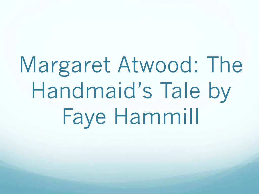 margaret atwood the handmaid s tale by faye