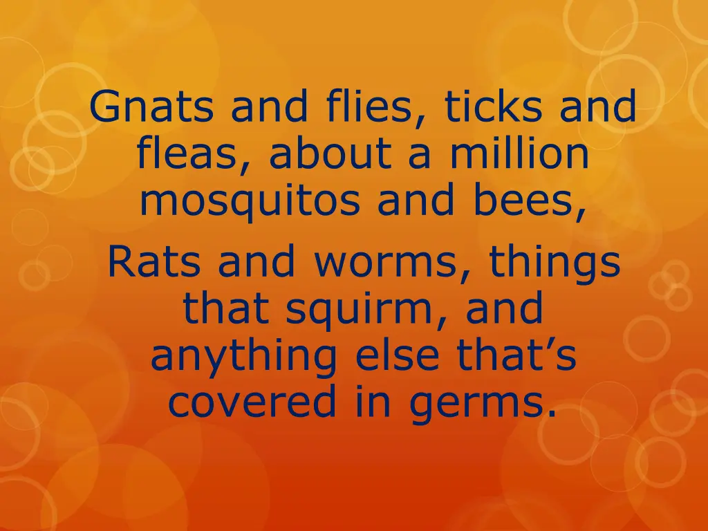 gnats and flies ticks and fleas about a million