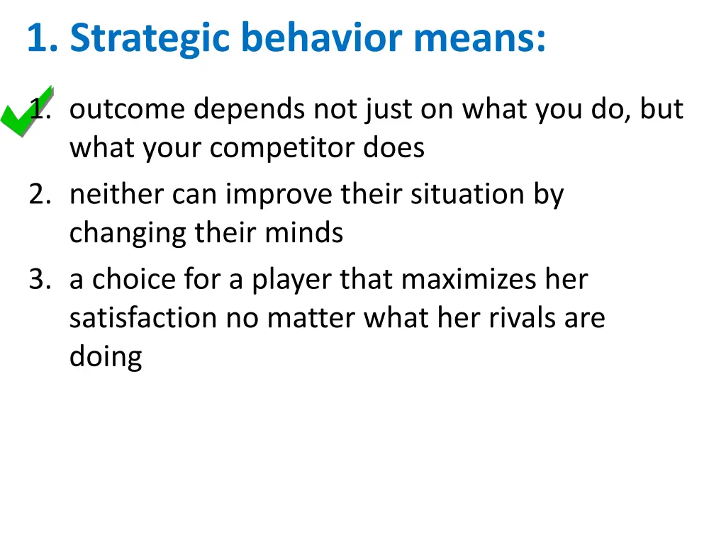 1 strategic behavior means 1