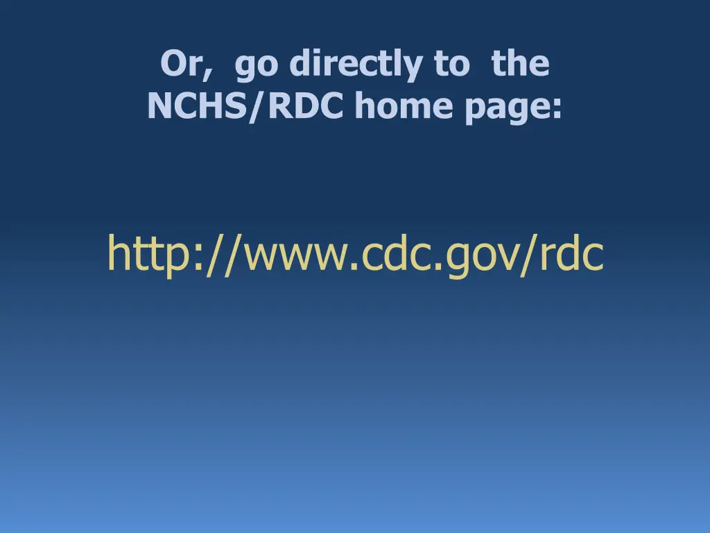 or go directly to the nchs rdc home page