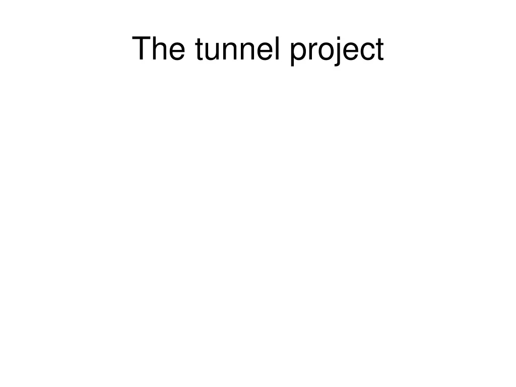 the tunnel project