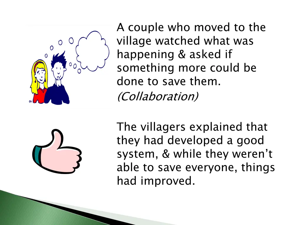 a couple who moved to the village watched what