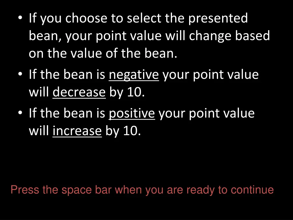 if you choose to select the presented bean your