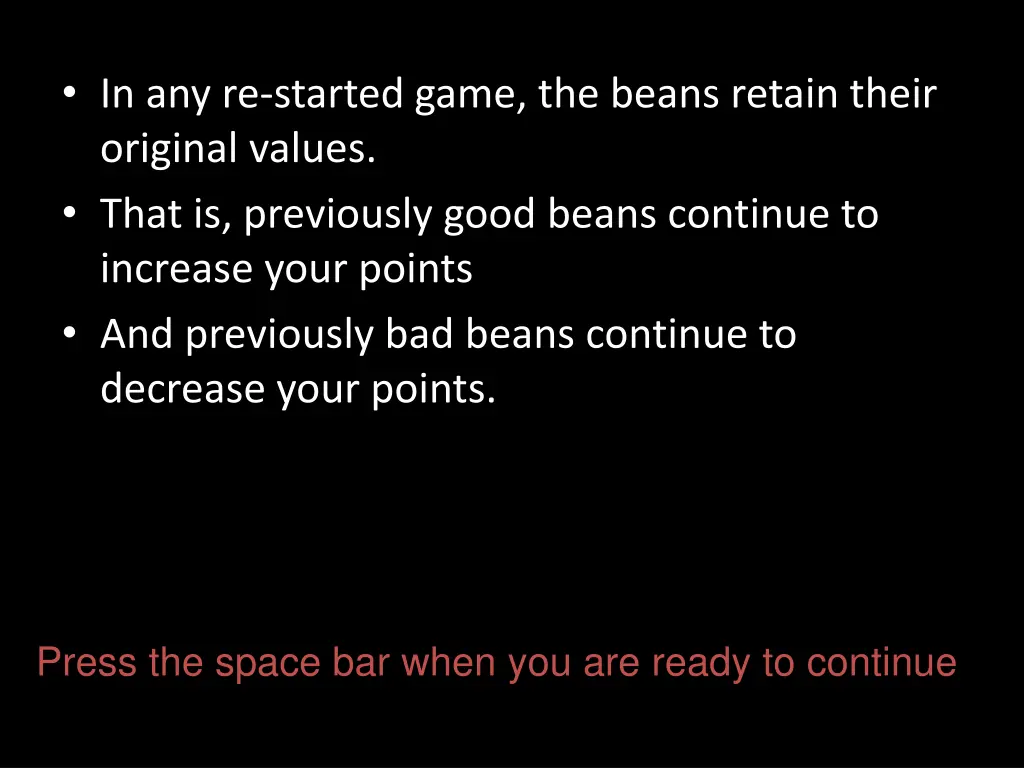 in any re started game the beans retain their