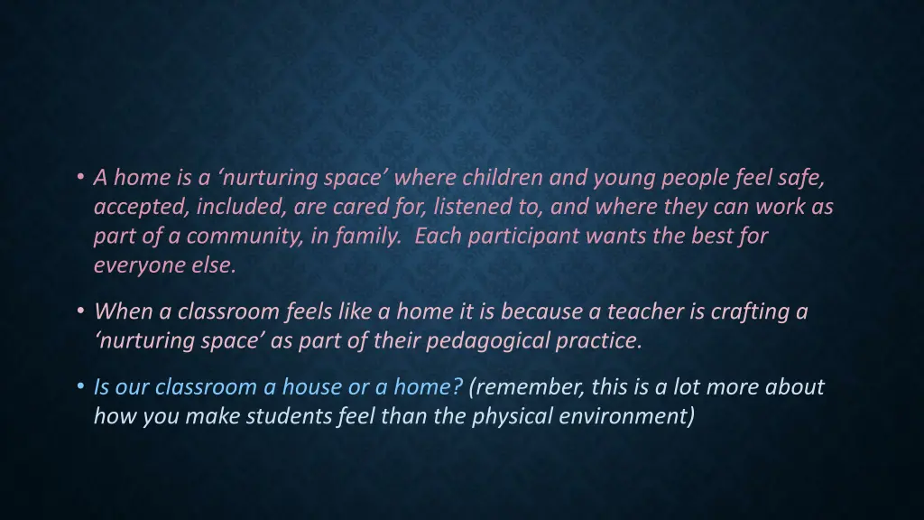 a home is a nurturing space where children