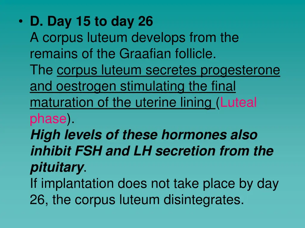 d day 15 to day 26 a corpus luteum develops from