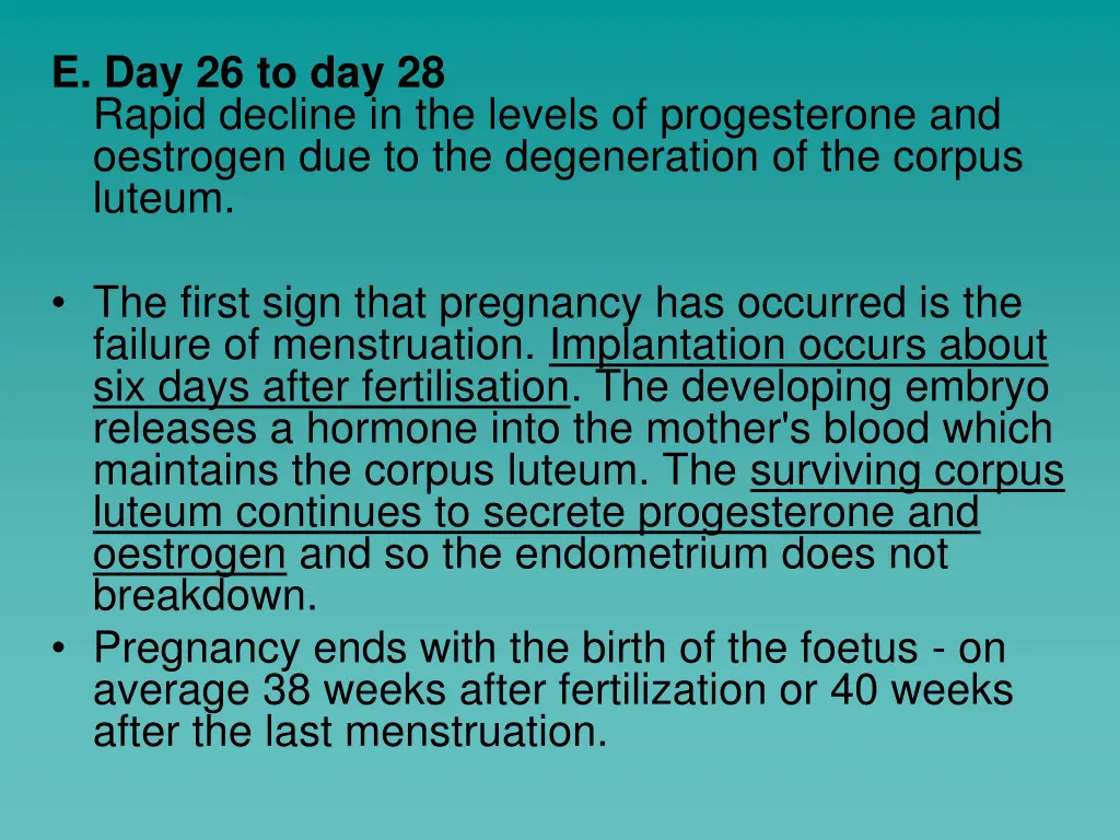 e day 26 to day 28 rapid decline in the levels