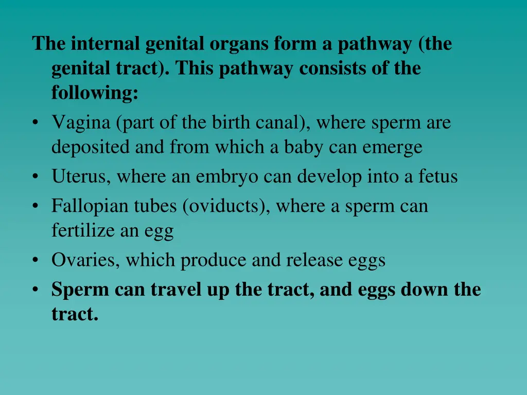 the internal genital organs form a pathway