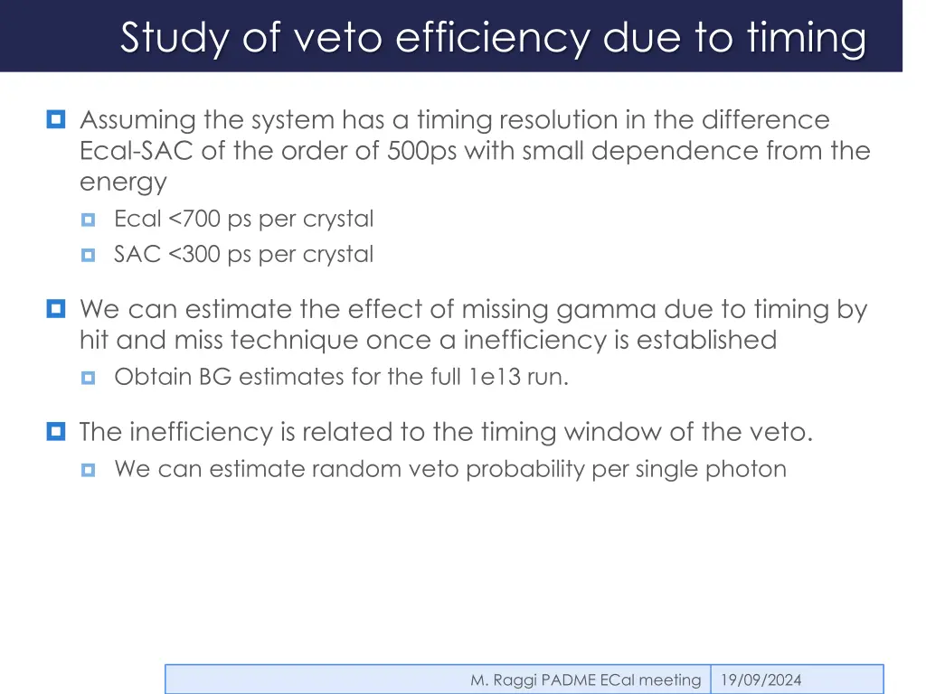 study of veto efficiency due to timing