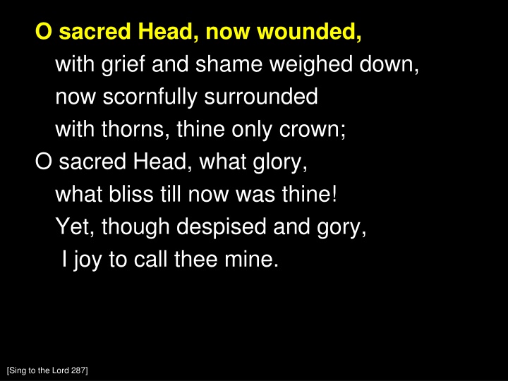 o sacred head now wounded with grief and shame