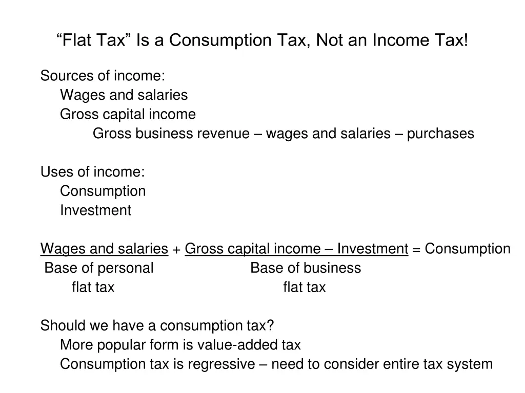 flat tax is a consumption tax not an income tax