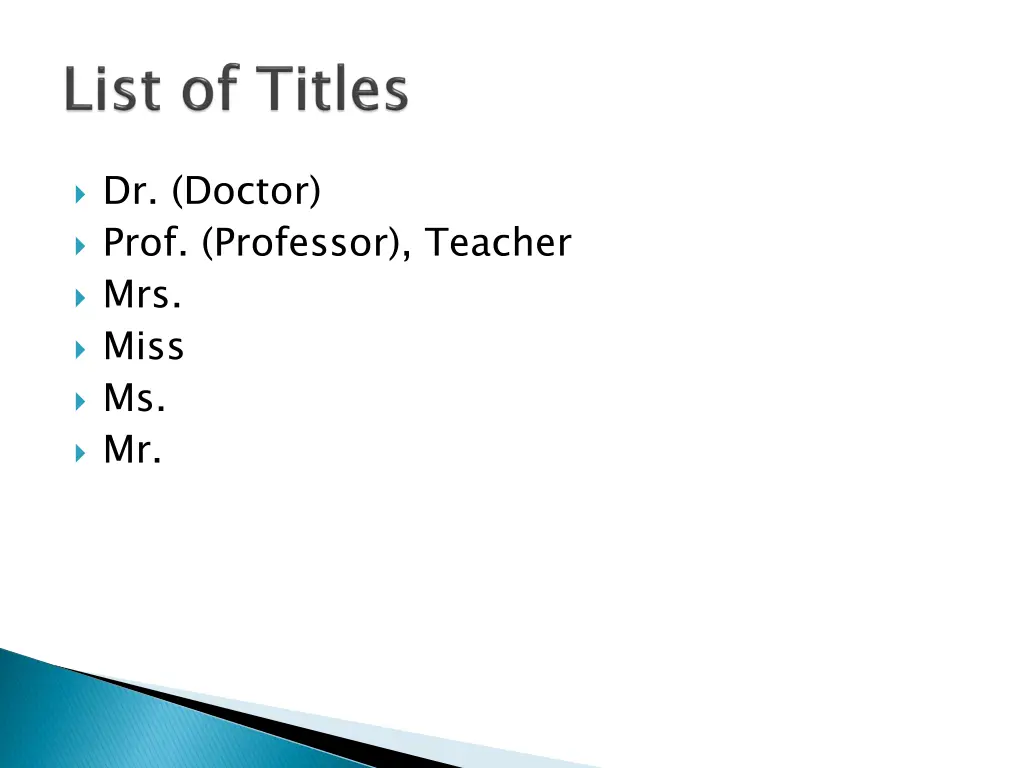 dr doctor prof professor teacher mrs miss ms mr