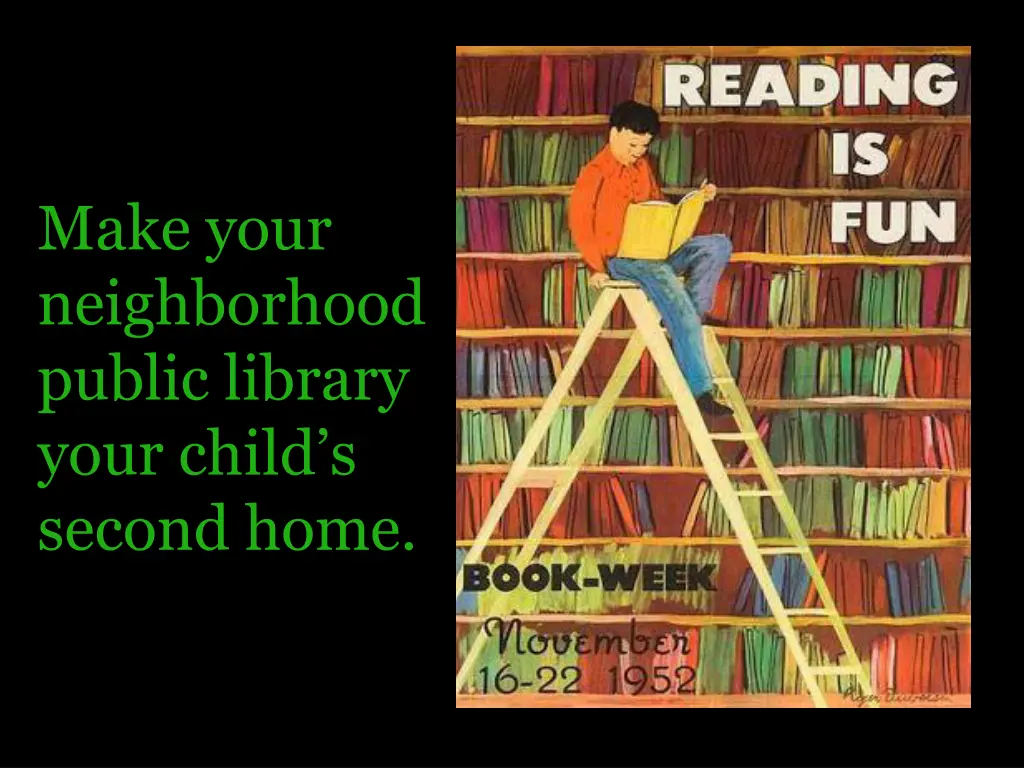 make your neighborhood public library your child