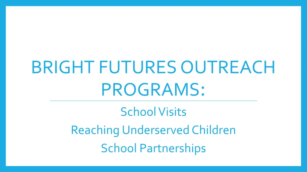 bright futures outreach programs school visits