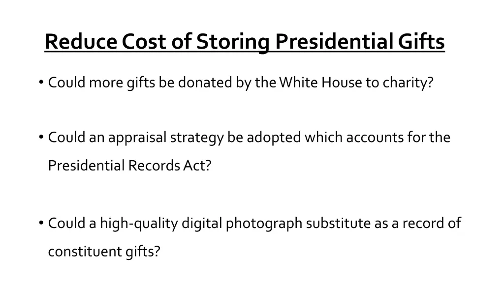 reduce cost of storing presidential gifts