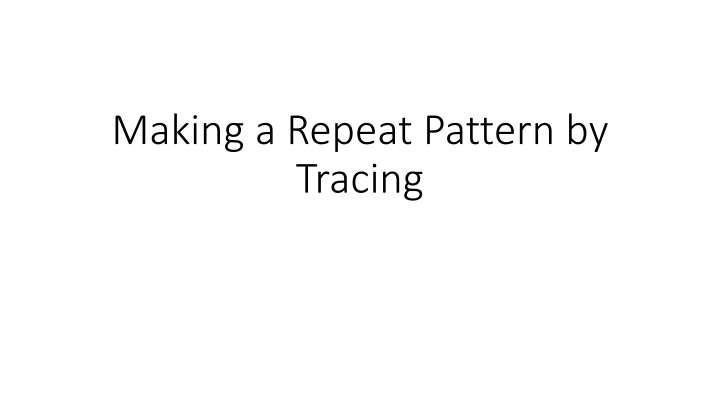 making a repeat pattern by tracing